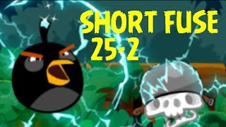 Angry Birds 25-2 Short Fuse 25-2 3 Star Walkthrough screenshot 5