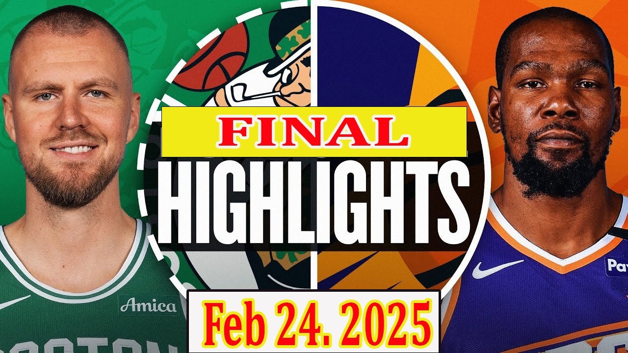 Phoenix Suns vs Boston Celtics FULLGAME Qtr Feb 24.2025 Highlights | NBA