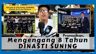 Cerewetin INTER #770: Dinasti SUNING Resmi Berakhir - 8 Tahun Bergelimang Gelar |Terima Kasih Zhang!