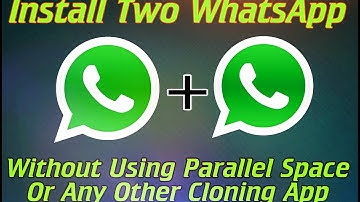 Install Two WhatsApp Without Using Parallel Space or Other Cloning App(TechFully)