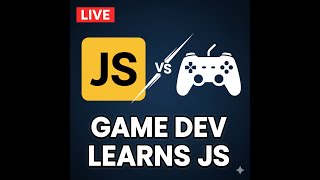Live Coding: Beginner JavaScript for Game Developers (Come Chat!)
