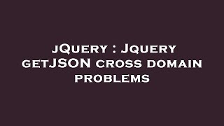 jQuery : Jquery getJSON cross domain problems