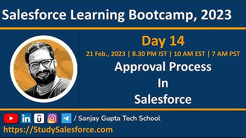 Day 14 | Salesforce Bootcamp 2023 | Approval Process in Salesforce