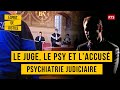 Justice et psychiatrie  le juge le psy et laccus  psychiatre judiciaire  documentaire  rts