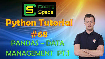 Python Tutorial #68 - Pandas Data Management - Part 1