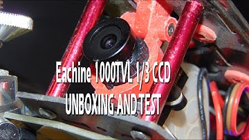 Eachine 1000TVL 1/3 CCD - Unboxing and test