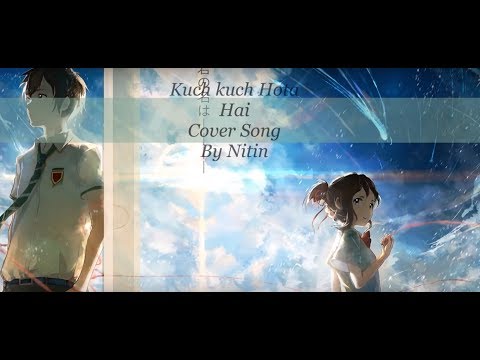Kuch Kuch hota hai | Your Name Anime| Piano chords cover | Nitin
