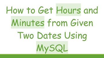 How to Get Hours and Minutes from Given Two Dates Using MySQL