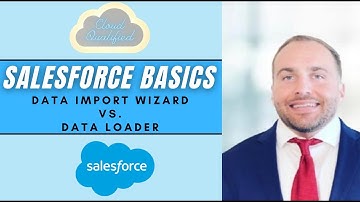 Salesforce Basics: Data Import Wizard vs  Data Loader
