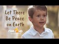 Let there be peace on earth  rise up junior choir