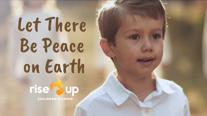 Let There Be Peace On Earth | Rise Up Junior Choir