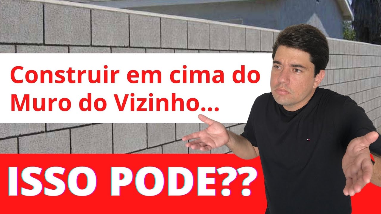 EU POSSO USAR O MURO DO VIZINHO PARA CONSTRUIR EM CIMA - YouTube