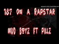 The Mud Boyz Ft PIllz 187 On A RAPSTAR mp3