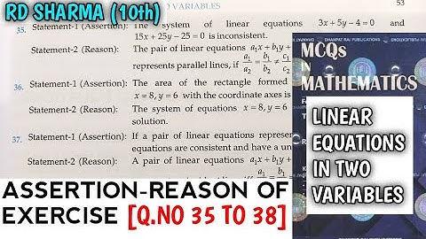 RD SHARMA CLASS 10 LINEAR IN TWO VARIABLES ASSERTION-REASON OF EXERCISE[Q.NO-35 TO 38] | MATH FEAR
