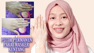Pemutih Kulit Permanen dalam 3 Hari | Lulur Kentang | Masker Kentang | Cara Memutihkan