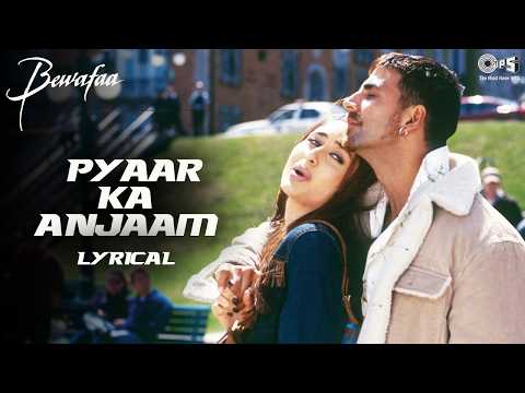 Pyaar Ka Anjaam - Lyrical | Bewafaa | Akshay, Kareena & Sushmita | Kumar Sanu | Alka Yagnik