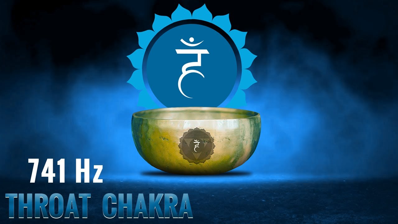741Hz Tibetan Singing Bowl: THROAT CHAKRA Healing And Cleansing Sound ...