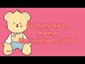 Gummy bear meme || mi parte (Collab con mi bestie Ajjdjajbfjs)