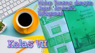 Hidup Tenang dengan Jujur, Amanah dan Istiqamah #kelas7bab2
