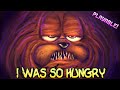 I WAS SO HUNGRY