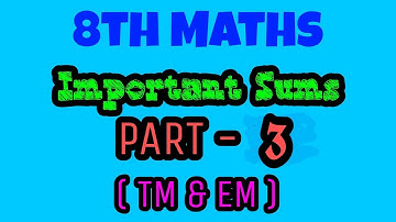8thMaths - Important Sums - Part 3 - EM & TM