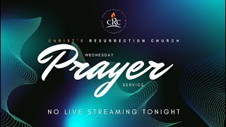 May 7, 2025 - Wednesday Prayer Service NO LIVE STREAM
