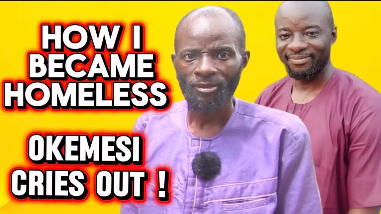 HOW I BECAME HOMELESS …OKEMESI CRIES OUT 