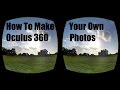 How To Create Your Own Oculus 360 Photos for Gear VR