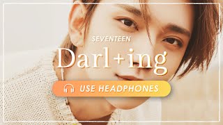 [8D AUDIO] SEVENTEEN - Darl+ing [USE HEADPHONES] 🎧