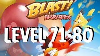 Angry Birds Blast - Level 71,72,73,74,75,76,77,78,79,80 - Gameplay/Walkthrough - iOS/Android