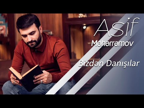 Asif Meherremov - Bizden Danisirlar