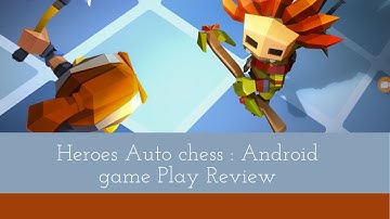 Heroes Auto Chess - Free RPG Chess Game: Android GamePlay Review