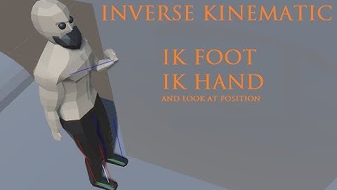 Inverse Kinematics   Foot IK, Hand IK  (Unity Tests)