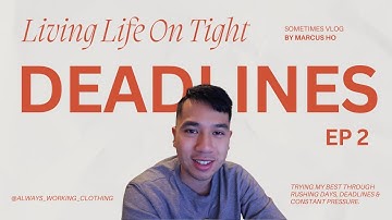 Deadlines Ep 2 | Always Working Clothing