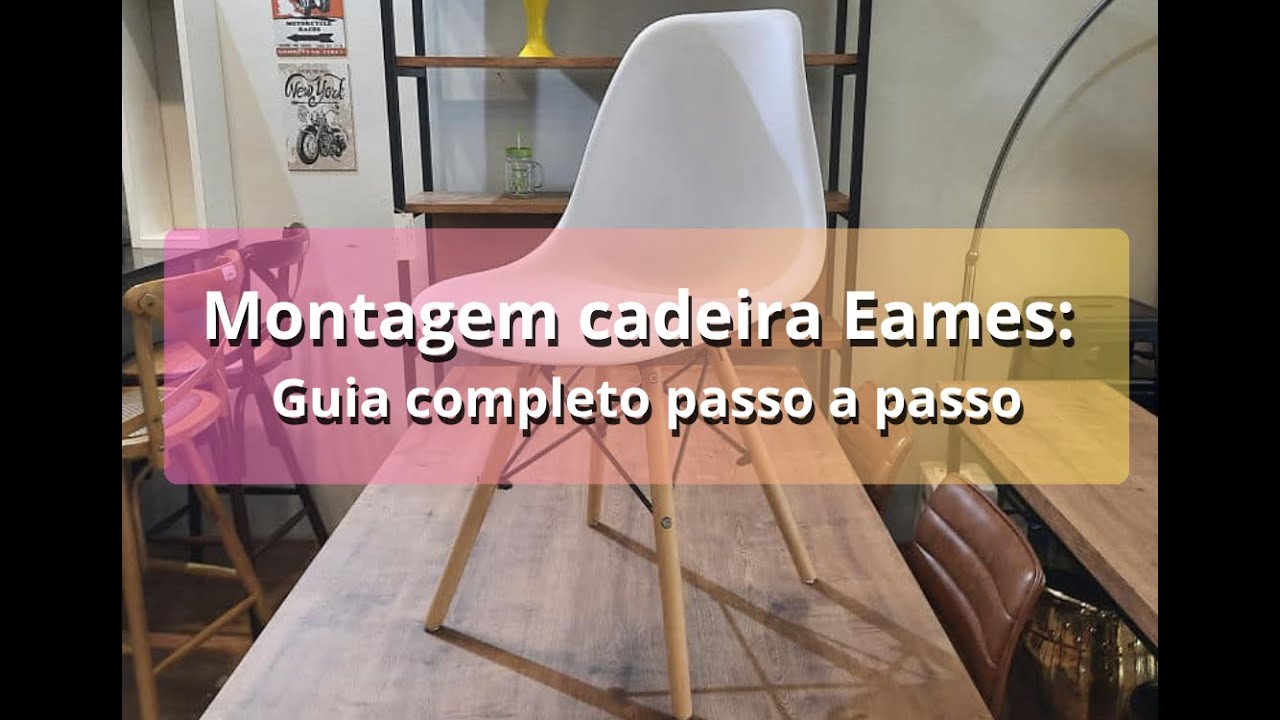 Montagem cadeira Eames: guia completo passo a passo.