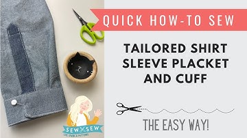 How to Sew a Cuff and Tailored Shirt Sleeve Placket (Tower Placket, Column Placket)