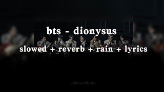 bts - dionysus (slowed + reverb + rain + lyrics)