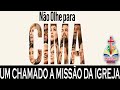 NÃO OLHE PARA CIMA - UM CHAMADO A MISSÃO DA IGREJA!