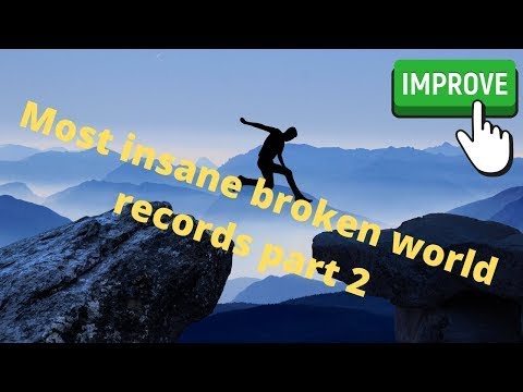 Most insane broken world records part 2