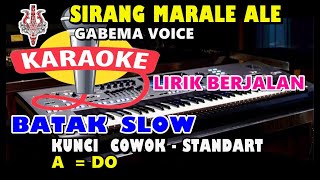 SIRANG MARALE ALE || KARAOKE KUNCI COWOK STANDART || A = DO - GABEMA VOICE