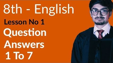 8th Class English - Lesson 1 - Exercise Question Answers 1 to 7  - English 8th Class