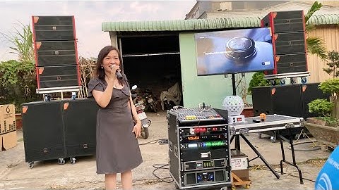 Quá Hay Rồi “ Bàn Giao “ Dàn Loa Array 161 Triệu “ Về Vĩnh Cửu - Đồng Nai. LH 0903010773