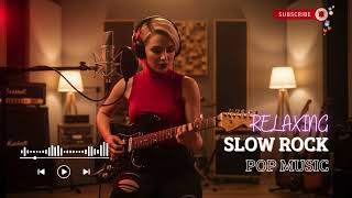Download Lagu Relaxing Slow Rock 2025 • Soft Pop Rock for Calm Nights MP3