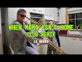 When Mama Isn't Home Club Remix 10 Hours