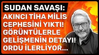 Sudan Savaşi: Akinci Ti̇ha Mi̇li̇s Cephesi̇ni̇ Yikti Görüntülerle Geli̇şmeni̇n Detayi Ordu İlerli̇yor...