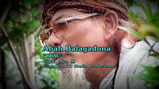 Lagu pop Sunda 'TKW 'Abah balagadona. , Cip : Ate.m