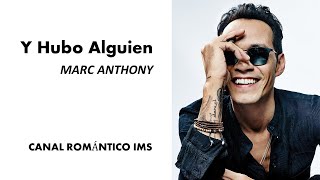 Y HUBO ALGUIEN, LETRA- MARC ANTHONY