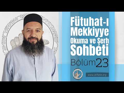 Muhyiddin İbn Arabi(k.s) - Fütuhat-ı Mekkiyye okuma ve şerhi 23. Bölüm