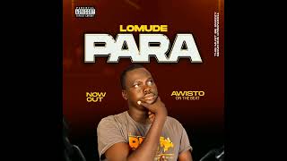 Para - Lomude [Official Audio] ma'di music 2024