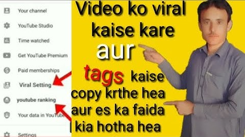 YouTube pe video ko kaise viral Karen . Aur video tags kaise lagaen . Tahir Khan safi technical